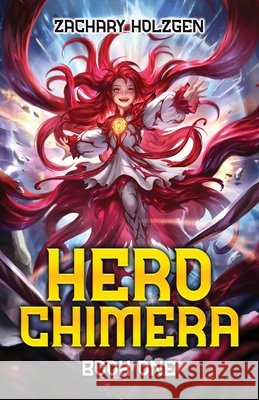 Hero Chimera: A Progression Fantasy Moonquill, Holzgen, Zachary 9798889931829 Moonquill - książka