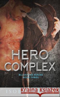 Hero Complex: Bluestone Series: Book 3 Isobel Reed   9781958136492 Inkspell Publishing - książka