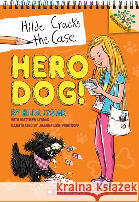 Hero Dog!: A Branches Book (Hilde Cracks the Case #1): Volume 1 Lysiak, Hilde 9781338141559 Scholastic Inc. - książka