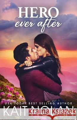 Hero Ever After Kait Nolan 9781648352089 Take the Leap Publishing - książka