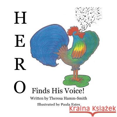 Hero: Finds His Voice! Theresa Hamm-Smith Paula Estes 9780692062036 Hero - książka