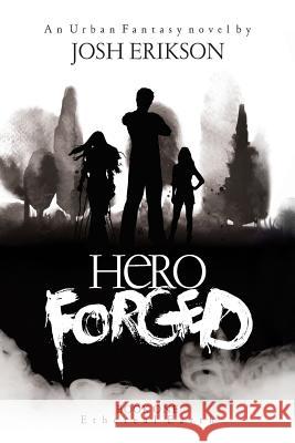 Hero Forged Josh Erikson 9781718910652 Createspace Independent Publishing Platform - książka