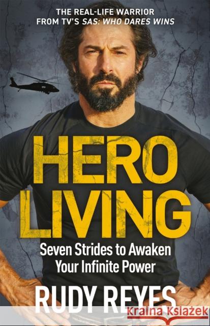 Hero Living: Seven Strides to Awaken Your Infinite Power Rudy Reyes 9781529429497 Quercus Publishing - książka