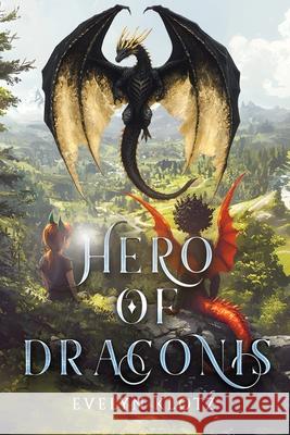 Hero of Draconis Evelyn Klotz 9781646494927 Year of the Book Press - książka