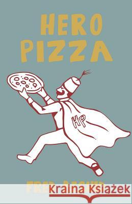 Hero Pizza Fred Beshid 9781626466678 Booklocker.com - książka