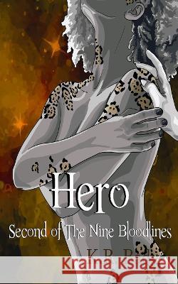 Hero, Second of the Nine Bloodlines K R Bady   9781946419545 Woods Publishing - książka