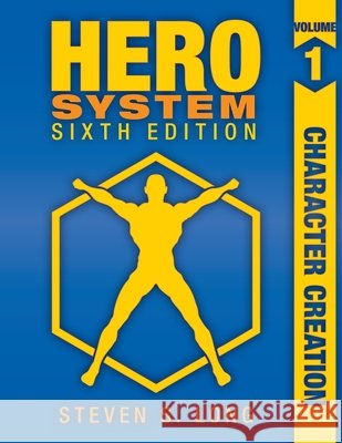HERO System 6th Edition: Character Creation Steven S. Long 9781583661208 Hero Games - książka