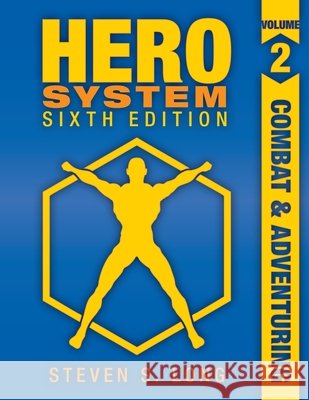 HERO System 6th Edition: Combat and Adventuring Steven S Long 9781583661215 Hero Games - książka