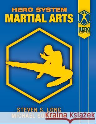 Hero System Martial Arts Steven S. Long 9781583661246 Hero Games - książka