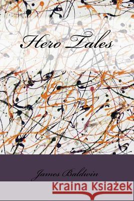 Hero Tales James Baldwin 9781533406224 Createspace Independent Publishing Platform - książka