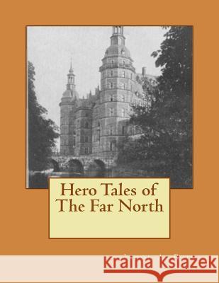 Hero Tales of The Far North Riis, Jacob a. 9781517197780 Createspace - książka