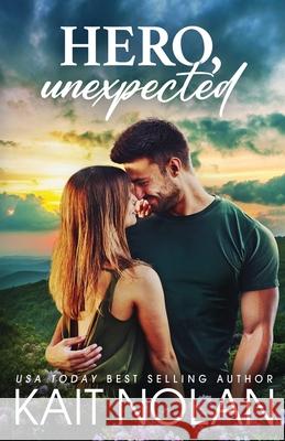 Hero, Unexpected Kait Nolan 9781648352201 Take the Leap Publishing - książka