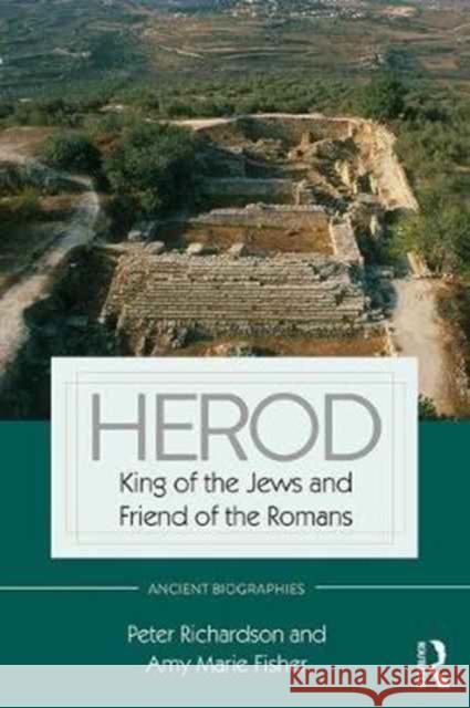 Herod: King of the Jews and Friend of the Romans Peter Richardson Amy Marie Fisher 9781138803923 Routledge - książka