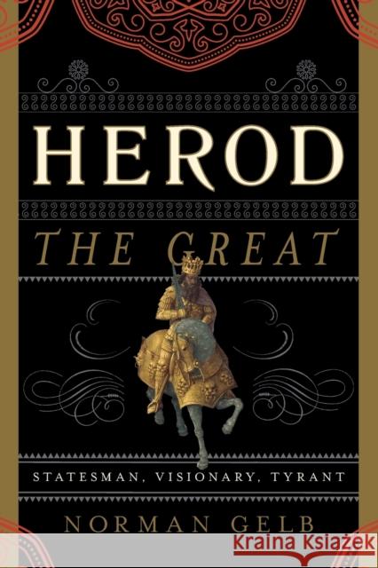 Herod the Great: Statesman, Visionary, Tyrant Norman Gelb 9780810895256 Rowman & Littlefield Publishers - książka