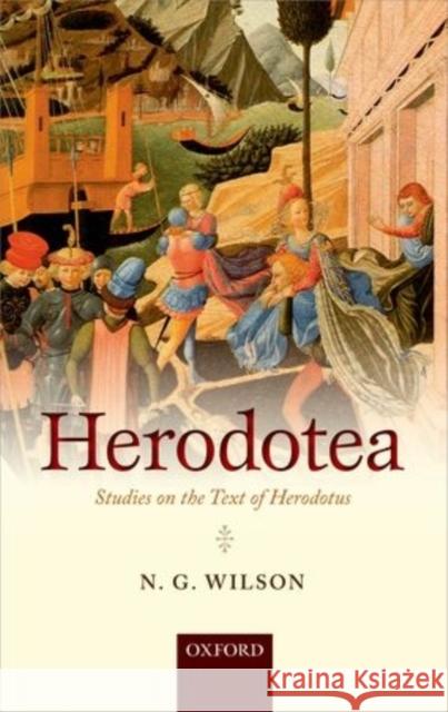 Herodotea: Studies on the Text of Herodotus Wilson, N. G. 9780199672868 OXFORD UNIVERSITY PRESS ACADEM - książka