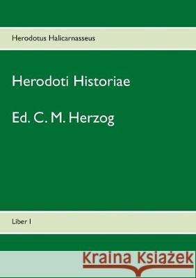 Herodoti Historiae: Liber I Herzog, C. M. 9783746074290 Books on Demand - książka