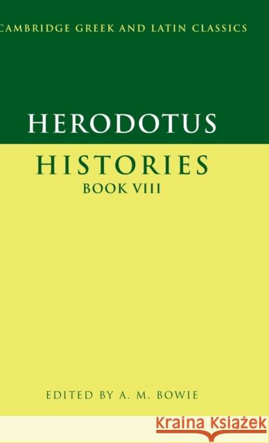 Herodotus: Histories Book VIII Herodotus                                Angus Bowie A. M. Bowie 9780521573283 Cambridge University Press - książka