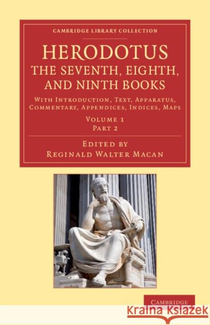 Herodotus: The Seventh, Eighth, and Ninth Books: With Introduction, Text, Apparatus, Commentary, Appendices, Indices, Maps Herodotus 9781108009690 Cambridge University Press - książka