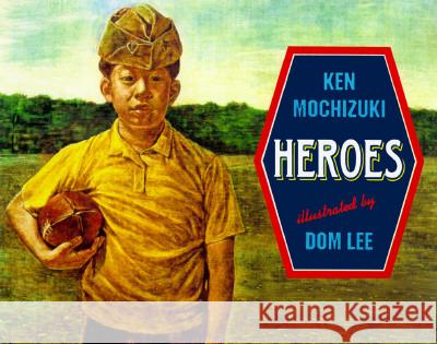 Heroes Ken Mochizuki Dom Lee 9781880000502 Lee & Low Books - książka