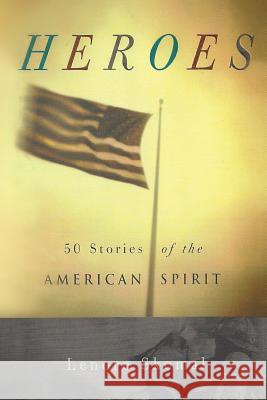 Heroes: 50 Stories of the American Spirit Lenore Skomal 9781495244261 Createspace - książka