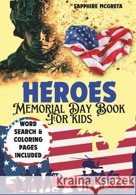 Heroes: A Memorial Day Book For Kids Sapphire McGreta McGreta 9798328081436 Independently Published - książka