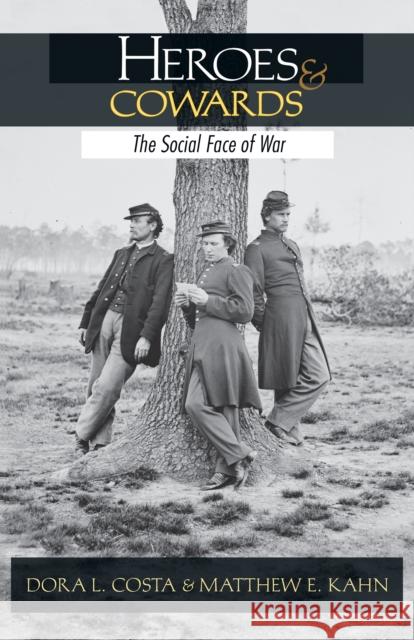 Heroes and Cowards: The Social Face of War the Social Face of War Costa, Dora L. 9780691137049 Princeton University Press - książka