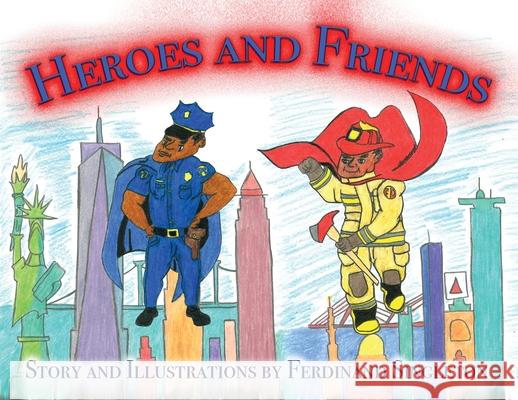 Heroes and Friends Ferdinand Singleton 9780578633497 Arose Publishing Company - książka