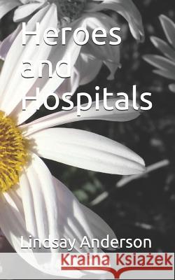 Heroes and Hospitals Lindsay Anderson 9781795222969 Independently Published - książka