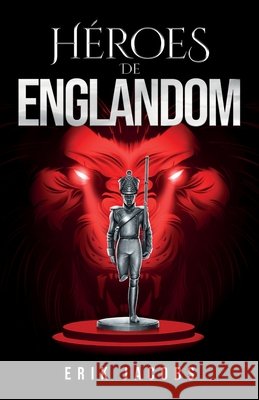 Héroes de Englandom Jacobs, Erik 9783952504703 Erik Jacobs - książka