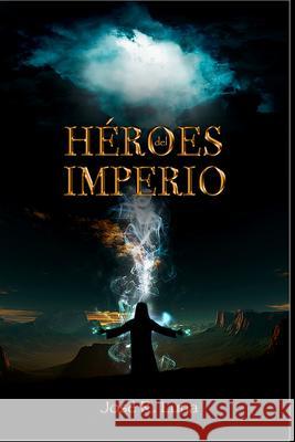 Heroes Del Imperio Jose Luna 9781365846526 Lulu.com - książka