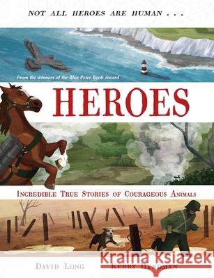 Heroes: Incredible true stories of courageous animals Long, David 9780571346295 Faber & Faber - książka