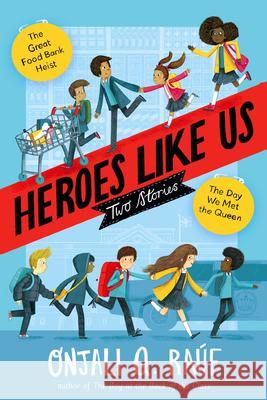 Heroes Like Us: Two Stories: The Day We Met the Queen; The Great Food Bank Heist Ra 9780593488201 Delacorte Press - książka