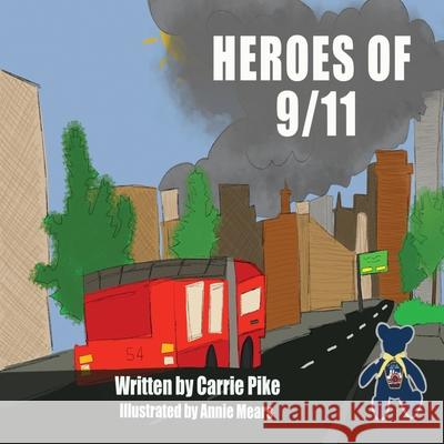 Heroes of 9/11 Annie Mears Carrie Pike 9781948804240 Idea Creations Press - książka