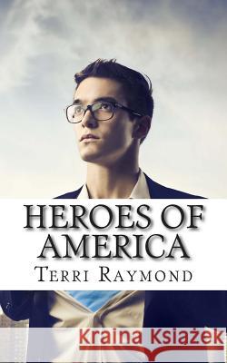 Heroes of America: (Second Grade Social Science Lesson, Activities, Discussion Questions and Quizzes) Raymond, Terri 9781503000575 Createspace - książka