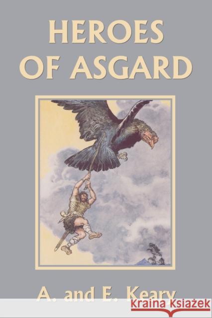 Heroes of Asgard (Color Edition) (Yesterday's Classics) A And E Keary 9781633341357 Yesterday's Classics - książka