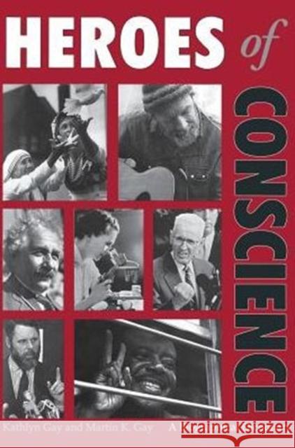 Heroes of Conscience: A Biographical Dictionary Gay, Kathlyn 9780874368741 ABC/The All Children's Co - książka