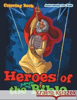 Heroes of the Bible Coloring Book Activibooks For Kids   9781683219163 Activibooks for Kids - książka