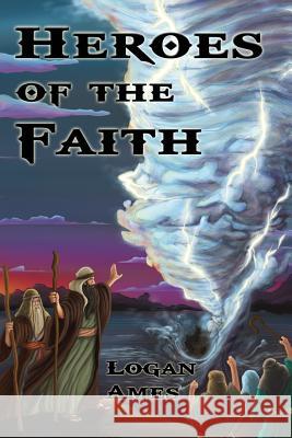 Heroes of the Faith Logan Ames 9781792744488 Independently Published - książka