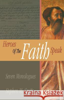 Heroes of the Faith Speak: Seven Monologues Stephen M. Crotts 9780788019739 CSS Publishing Company - książka