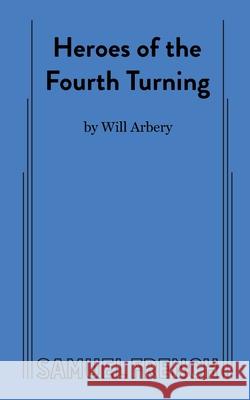 Heroes of the Fourth Turning Will Arbery 9780573708626 Samuel French Ltd - książka