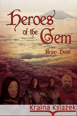 Heroes of the Gem Brian Haas 9781440125300 iUniverse.com - książka