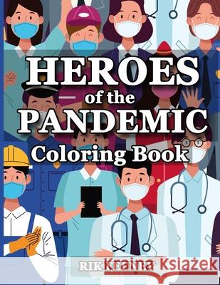 Heroes of the Pandemic: Coloring Book Rik Feeney 9781935683278 Richardson Publishing, Inc. - książka