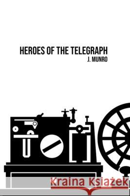 Heroes of the Telegraph John Munro 9781800602502 Barclays Public Books - książka