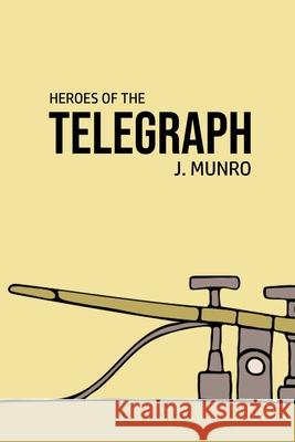 Heroes of the Telegraph John Munro 9781800602533 Public Public Books - książka