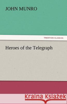 Heroes of the Telegraph  9783842439177 tredition GmbH - książka