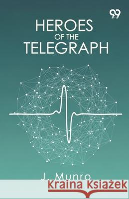 Heroes Of The Telegraph J. Munro 9789374839737 Double 9 Books - książka