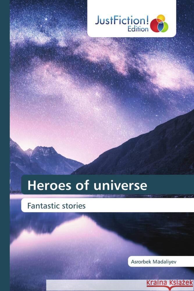 Heroes of universe M_daliyev, Asrorbek 9786206744580 JustFiction Edition - książka