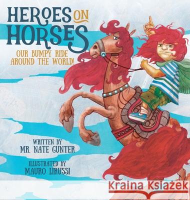 Heroes on Horses Children's Book: Our bumpy ride around the world! Gunter, Nate 9780578641744 Tgjs Publishing - książka