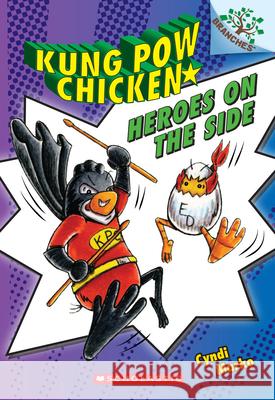 Heroes on the Side: A Branches Book (Kung POW Chicken #4): Volume 4 Marko, Cyndi 9780545610742 Scholastic Inc. - książka