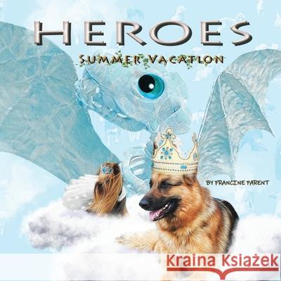 Heroes: Summer Vacation Francine Parent 9781777530532 Francine Parent - książka